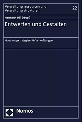 Couverture du produit · Entwerfen und Gestalten: Handlungsstrategien für Verwaltungen (Verwaltungsressourcen und Verwaltungsstrukturen)
