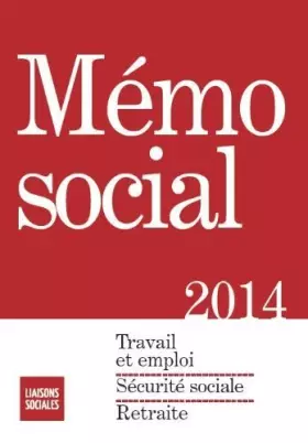 Couverture du produit · Memo Social 2014 : Travail et emploi, Sécurité sociale, Retraite de Diane Rousseau (2014) Broché