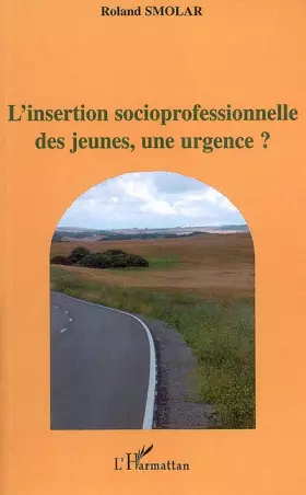 Couverture du produit · L'insertion socioprofessionnelle des jeunes, une urgence?