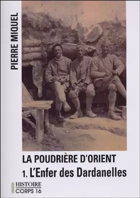 Couverture du produit · La Poudrière d'Orient, Tome 1 : L'Enfer des Dardanelles