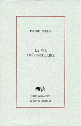 Couverture du produit · La vie crépusculaire