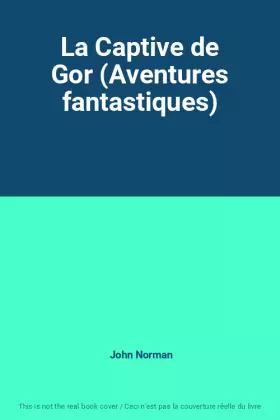 Couverture du produit · La Captive de Gor (Aventures fantastiques)