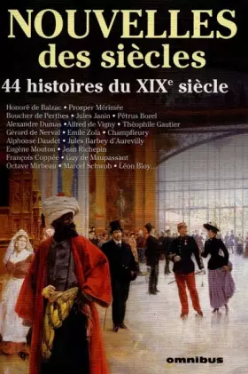 Couverture du produit · Nouvelles des siècles. 44 histoires du XIXe siècle