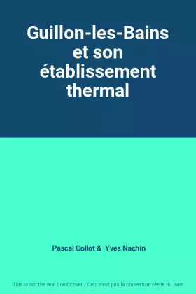 Couverture du produit · Guillon-les-Bains et son établissement thermal