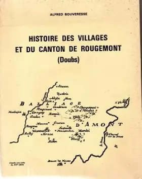 Couverture du produit · Histoire des villages et du canton de Rougemont, Doubs