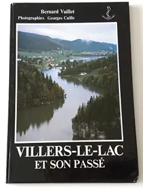 Couverture du produit · Villers-le-Lac et son passé