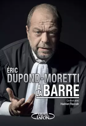 Couverture du produit · Eric Dupond-Moretti à la barre