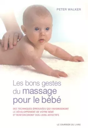 Couverture du produit · Les bons gestes du massage pour le bébé- Des techniques éprouvées qui favorisent le développement du