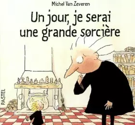 Couverture du produit · Un jour, je serai une grande sorcière