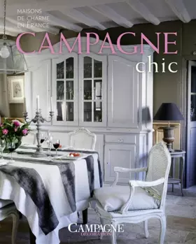 Couverture du produit · Campagne Chic: maisons de charme en France