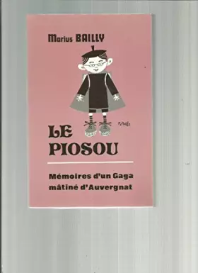 Couverture du produit · Le Piosou : Mémoires d'un Gaga mâtiné d'Auvergnat