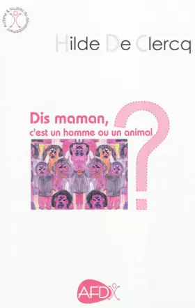 Couverture du produit · Dis maman, c'est un homme ou un animal ?