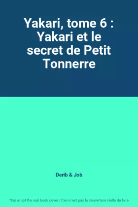 Couverture du produit · Yakari, tome 6 : Yakari et le secret de Petit Tonnerre