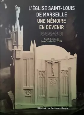 Couverture du produit · L'Église Saint-Louis de Marseille: Une Mémoire en devenir
