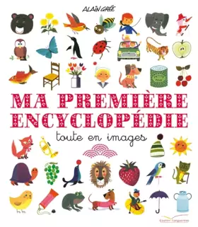 Couverture du produit · Ma première encyclopédie toute en images