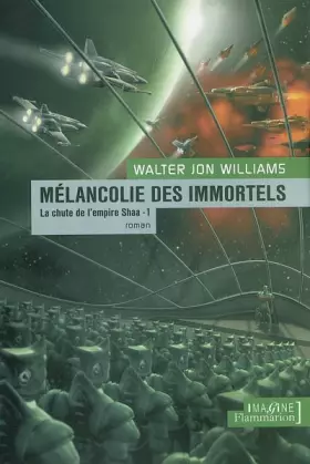 Couverture du produit · La chute de l'empire Shaa : La Mélancolie des immortels