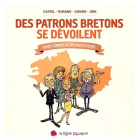 Couverture du produit · Des patrons bretons se dévoilent: Pour tordre le cou aux clichés