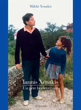 Couverture du produit · Iannis Xenakis: Un père bouleversant