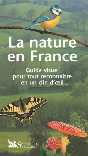 Couverture du produit · La nature en France: Guide visuel pour tout reconnaître en un clin d'oeil