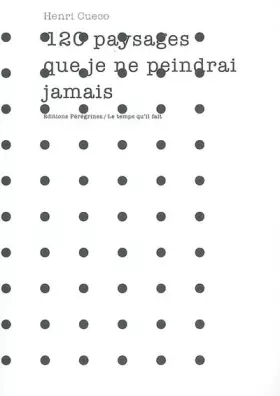 Couverture du produit · 120 Paysages que je ne peindrai jamais