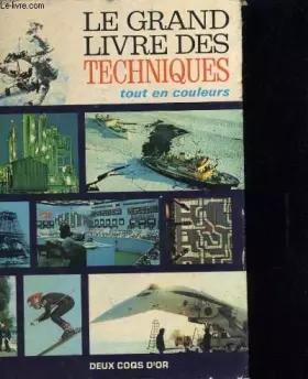 Couverture du produit · Le grand livre des techniques, tout en couleurs