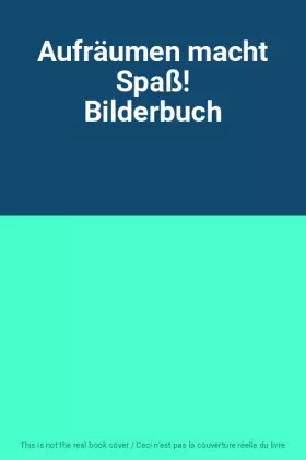 Couverture du produit · Aufräumen macht Spaß! Bilderbuch