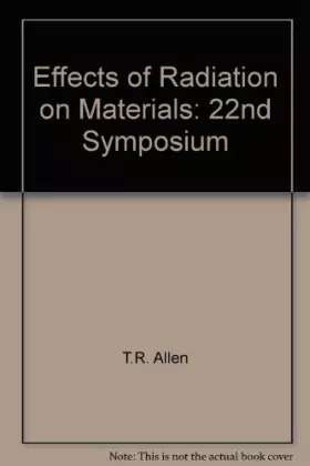 Couverture du produit · Effects of Radiation on Materials: 22nd Symposium