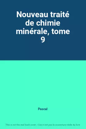 Couverture du produit · Nouveau traité de chimie minérale, tome 9