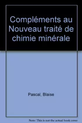 Couverture du produit · Compléments au "Nouveau traité de chimie minérale" [de Paul Pascal]  Tome 1 : Rubidium-Césium