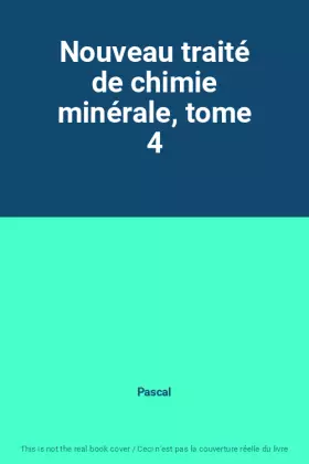 Couverture du produit · Nouveau traité de chimie minérale, tome 4