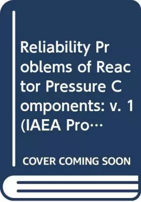 Couverture du produit · Reliability problems of reactor pressure components: Proceedings of a Symposium on ... organized by the International Atomic En
