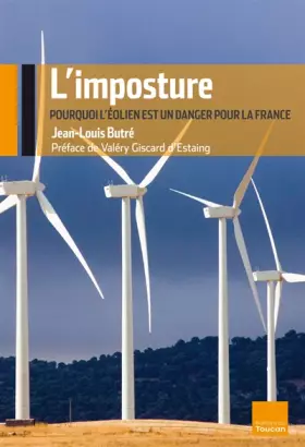 Couverture du produit · L'Imposture : Pourquoi l'éolien est un danger pour la France