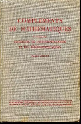 Couverture du produit · COMPLEMENTS DE MATHEMATIQUES - A L'USAGE DES INGENIEURS DE L'ELECTROTECHNIQUE ET DES TELECOMMUNICATION / COLLECTION TECHNIQUE E