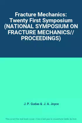 Couverture du produit · Fracture Mechanics: Twenty First Symposium (NATIONAL SYMPOSIUM ON FRACTURE MECHANICS// PROCEEDINGS)