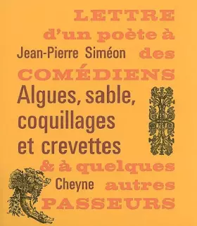 Couverture du produit · Algues, sable, coquillages et crevettes : Lettre d'un poète à des comédiens et à quelques autres passeurs