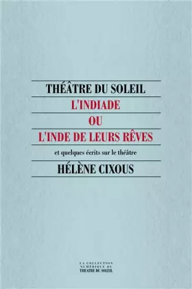 Couverture du produit · L'Indiade ou l'Inde de leurs rêves et quelques écrits sur le théâtre