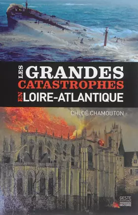 Couverture du produit · Les Grandes Catastrophes en Loire-Atlantique