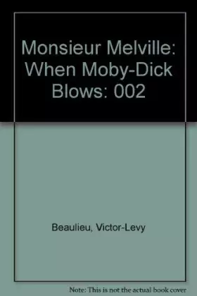 Couverture du produit · Monsieur Melville: When Moby-Dick Blows