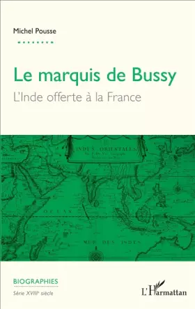 Couverture du produit · Marquis de Bussy (Le): L'Inde offerte à la France