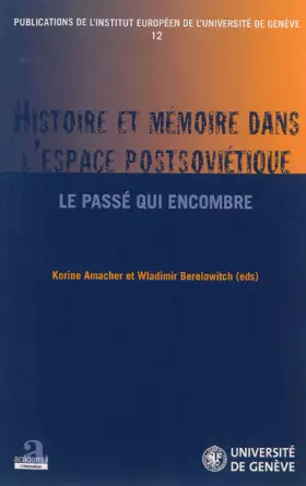 Couverture du produit · Histoire et mémoire dans l'espace postsoviétique: Le passé qui encombre
