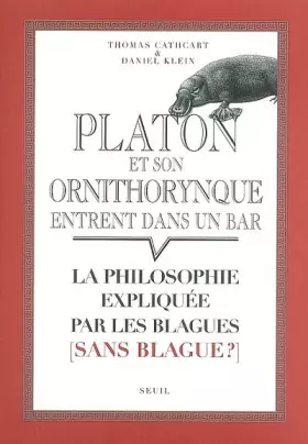 Couverture du produit · Platon et son ornithorynque entrent dans un bar... : La philosophie expliquée par les blagues (sans blague ?)