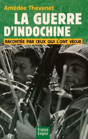Couverture du produit · La guerre d'Indochine racontée par ceux qui l'ont vécue