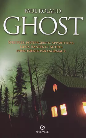 Couverture du produit · Ghost: Spectres, poltergeists, apparitions, lieux hantés et autres phénomènes paranormaux