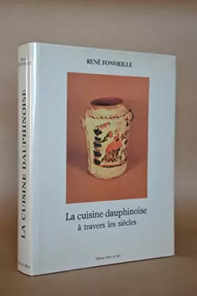Couverture du produit · LA CUISINE DAUPHINOISE A TRAVERS LES SIECLES