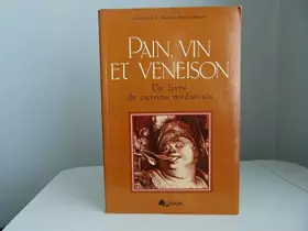 Couverture du produit · Pain, vin et veneison: Un livre de cuisine medievale (Etudes medievales) (French Edition)