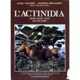 Couverture du produit · L'ACTINIDIA (KIWI-YANG TAO), SA CULTURE - TRADUIT DE L'ITALIEN