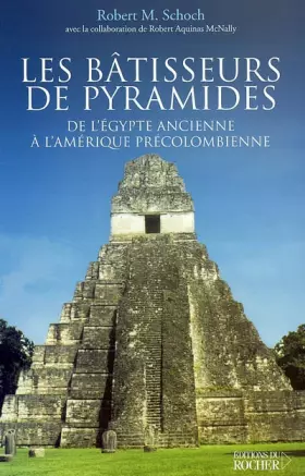 Couverture du produit · Les Bâtisseurs de pyramides : De l'Égypte ancienne à l'Amérique pré-colombienne