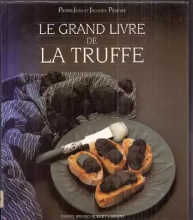 Couverture du produit · Le Grand Livre de la truffe