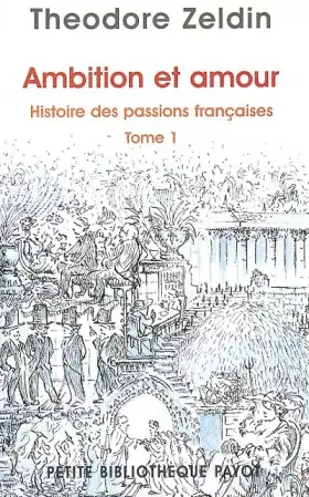 Couverture du produit · Ambition et amour - Histoire des passions françaises, tome 1