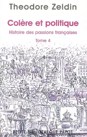 Couverture du produit · Colère et politique - Histoire des passions françaises, tome 4